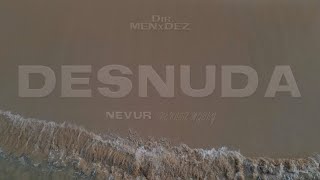 Desnuda - Nevur (Video Oficial)