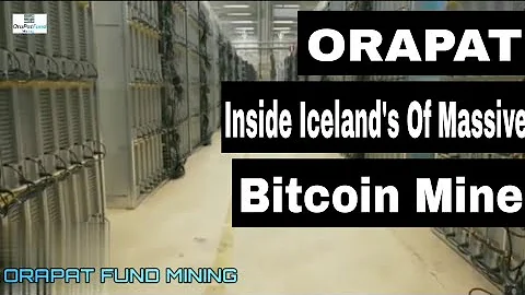 OrapatFund Mining | Inside Iceland's Of Massive Bitcoin Mine