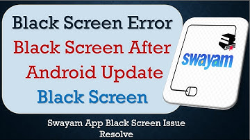 How to Fix Swayam App Black Screen Error | After Android Update | Problem Solved in Android