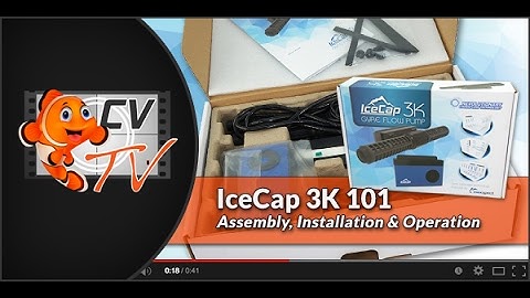 IceCap 3K 101: Assembly, Installation & Operation