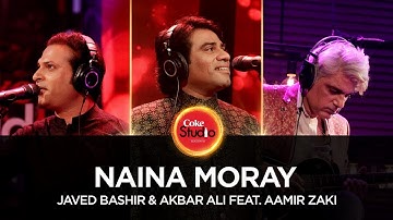 Coke Studio Season 10| Naina Moray| Javed Bashir & Akbar Ali feat. Aamir Zaki