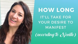 Neville Goddard: How Long It'll Take For Your Desire to Manifest
