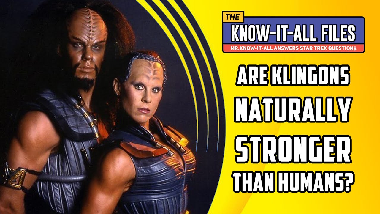 Are Klingons Naturally Stronger Than Humans? Mr. KnowItAll YouTube