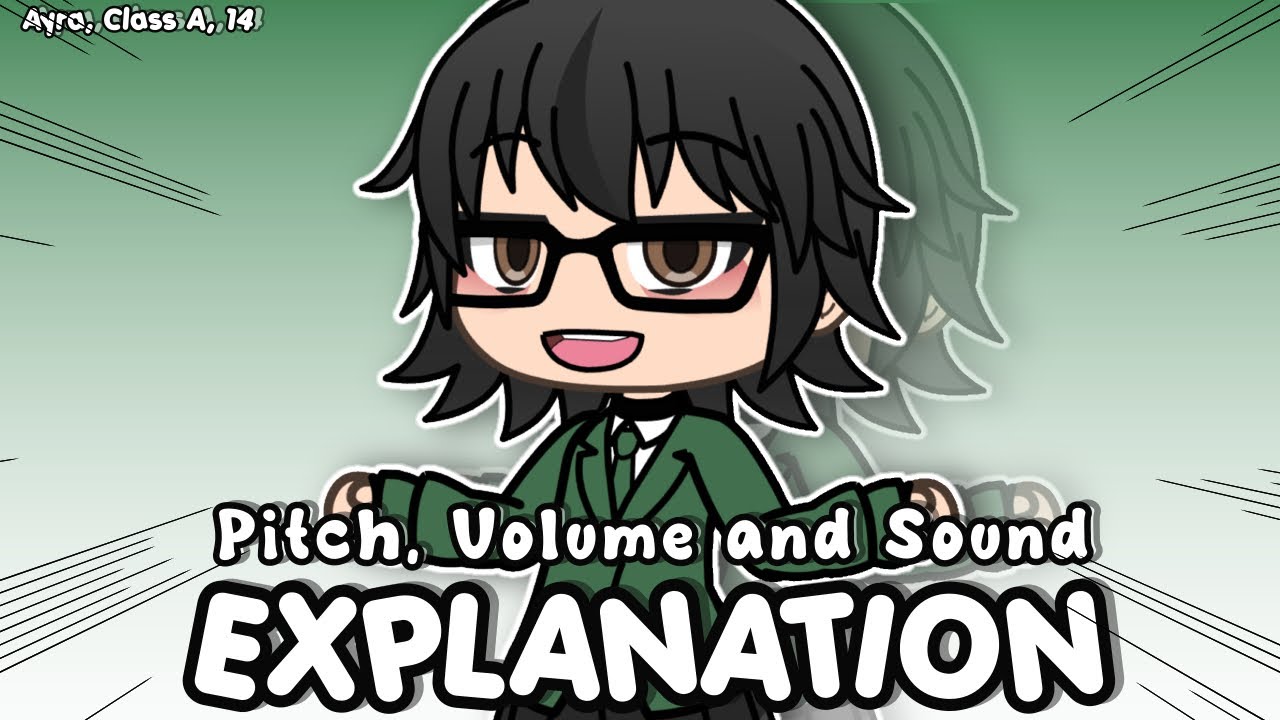 Explanation about Pitch, Volume, and Sound! (Not original and Read Description)