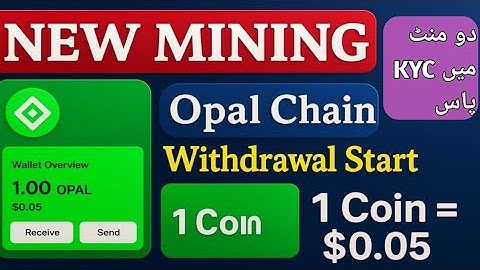 Opal Chain New Mining App | Opal Chain Withdrawal Start | How to kyc | step by step guide 