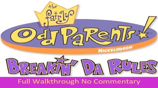 The Fairly Oddparents Breakin Da Rules PC Full Walkthrough No Commentary