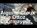Voie Ottoz Hurzeler Aiguille Croux Courmayeur Mont-Blanc montagne escalade alpinisme