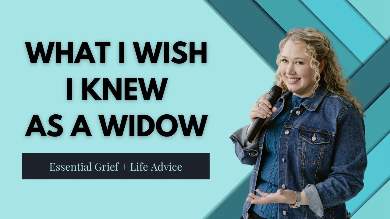 What I Wish I Knew as a New Widow: Advice for Navigating Grief, Loneliness, and Life After Loss