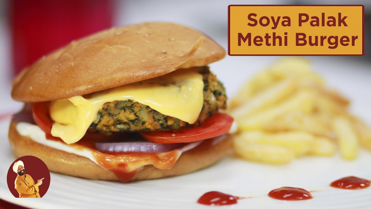 Soya Palak Methi Burger         Street Food   Chef Harpal Singh Sokhi