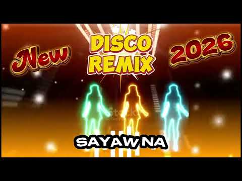 💢NEW VIRAL NO-COPYRIGHT 💥[ DISCO REMIX ]💥 2026 ✨SAYAWAN NA✨