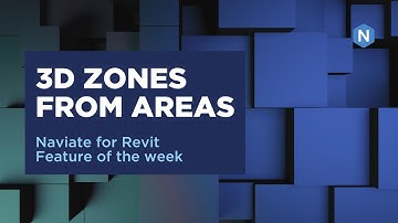 3D Zones from Areas in Naviate Architecture - Naviate for Revit feature of the week