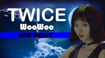 How Would TWICE sing DIA - WooWoo (Line Distribution)
