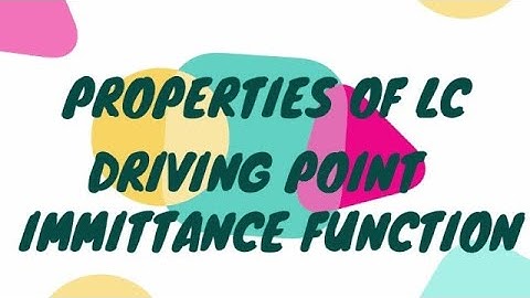 Properties of LC Driving Point Immittance Function