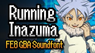 Running Inazuma (Inazuma Eleven 2) – Fire Emblem: Sacred Stones GBA Soundfont Cover