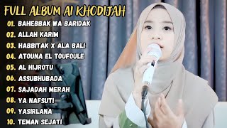 BAHEBBAK WA BARIDAK - AI KHODIJAH FULL ALBUM TERBARU 2023