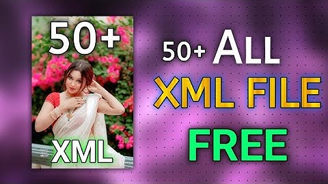 50+ All Xml File Download Free | Alight Motion Xml Free Video | Xml File Download Free Alight Motion