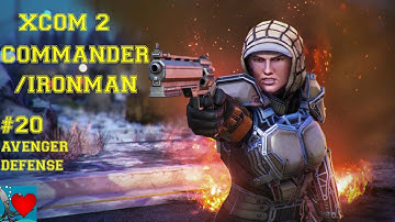 XCOM 2 Commander / Ironman #20 - Avenger Defense