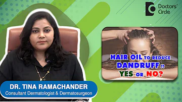 OILING HAIR with DANDRUFF? - Dr.Tina Ramachander | Doctors' Circle