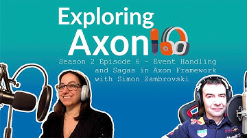 Podcast Exploring Axon: Season 2 Episode 6 - Event Handling & Sagas in Axon Framework- with Simon