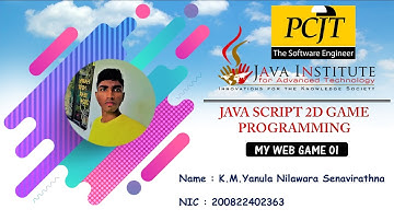 Java Institute  For  Advanced Technolpgy | 2D Game Programming | K.M. Yanula Nilawara Senavirathna.