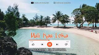 Lagu Geser - Muli Kau Loka | Mambo Fakatata