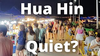 Hua Hin Quiet? Low Season Weekend Walkabout Markets Street Eats & more