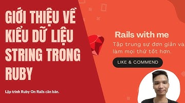 2.3.1 Học ruby | rails: ruby string - kiểu dữ liệu string trong ruby - ruby string datatype