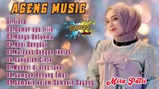 Tiara , Damar Opo lilin , Hanya untukmu ,  Mira Putri Ft AGENG MUSIC  FULL ALBUM 2022