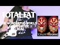 TOTALFAT - THE WONDERFUL WORLD ( BASS COVER )