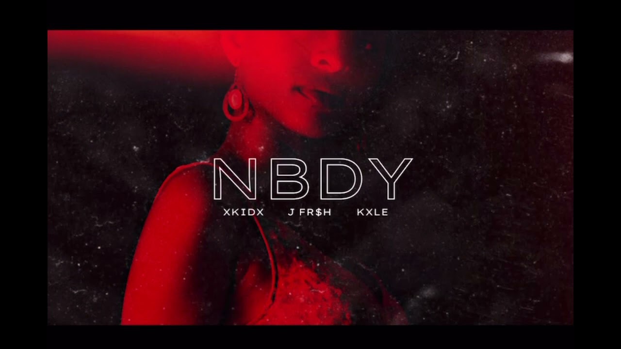 NBDY - XKIDX ft J FR$H, KXLE