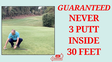 NEVER 3 PUTT AGAIN - Guaranteed Never 3 Putt Inside 30 Feet