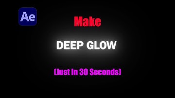 How to Make Deep Glow in After Effects (30 Second Tutorial)