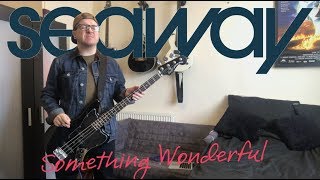 seaway - something wonderful bass cover