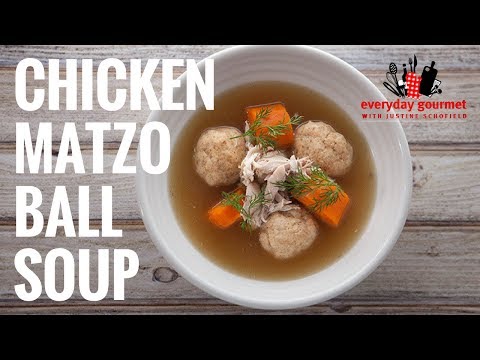 Chicken Matzo Ball Soup | Everyday Gourmet S6 E61