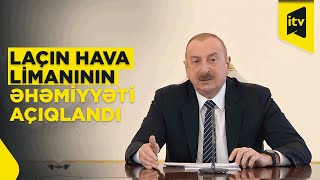 Laçın Hava Limanı Nə Zaman Istifadəyə Veriləcək? - Prezi̇dent Açiqladi Resimi