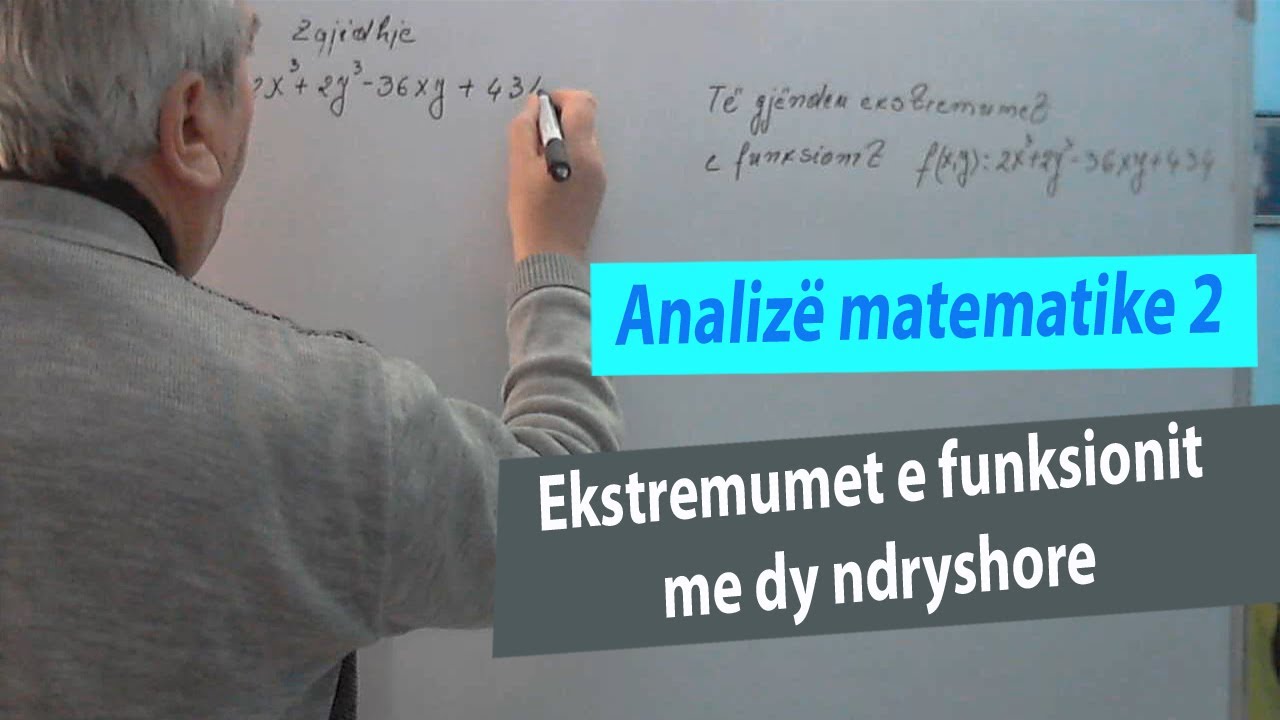 Analëzë  matematike 2/ Ekstremumet e funksionit me dy ndryshore