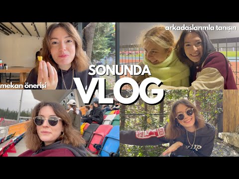 SONUNDA BENİMLE BİR GÜN VLOG | Arkadaşlarımla Tanışın, İstanbul Mekan Önerileri