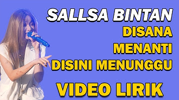 SALLSA BINTAN   DISANA MENANTI DISINI MENUNGGU   VIDEO LIRIK