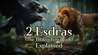 2 Esdras Explained: The Lost Apocalypse That Reveals the End of the Age