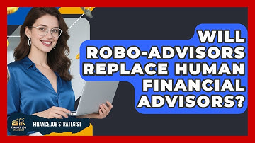 Will Robo-advisors Replace Human Financial Advisors? - Finance Job Strategist