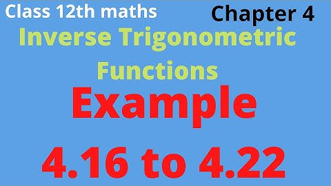 class 12th maths | Example 4.16 to 4.22 | chapter 4 | Inverse trigonometric functions tnscert