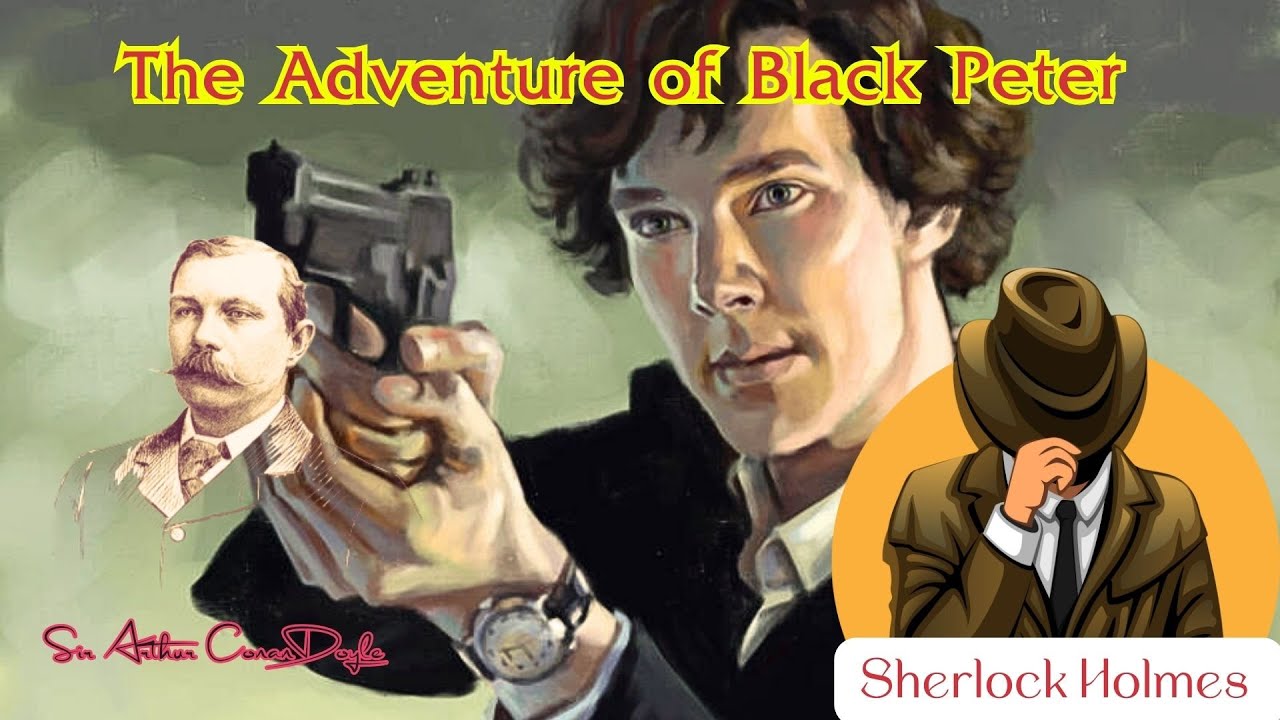 The Adventure of Black Peter by Sir Arthur Conan Doyle Audiobook