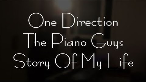 One Direction - The Piano Guys - Story Of My Life piano cover