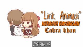 Kekasih bayangan - cakra khan (lirik) || versi animasi