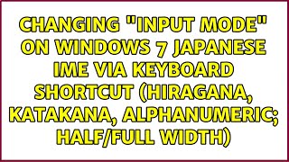 Changing Input Mode on Windows 7 Japanese IME via keyboard shortcut (hiragana, katakana,...
