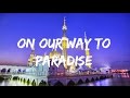 On Our Way To PARADISE | nieniebom (met Jeffrey Xu)