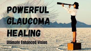♬ Glaucoma Healing! ~ Perfect Eye Health + Enhanced Vision + Rife Frequencies ~ Ambient Music