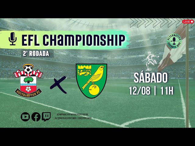 SOUTHAMPTON x NORWICH - EFL Championship (2º Rodada)