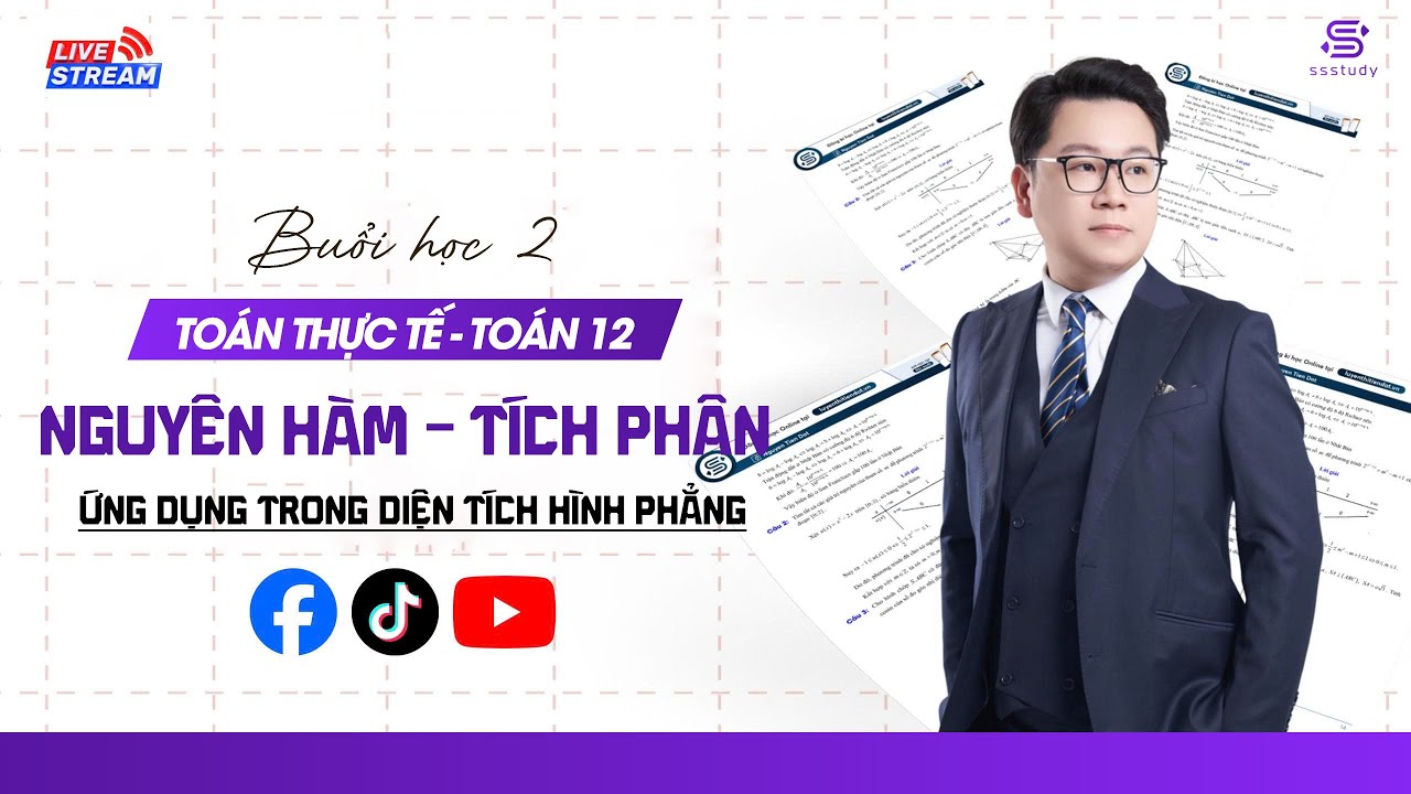 TOÁN THỰC TẾ 12 - ỨNG DỤNG TRONG TÍNH DIỆN TÍCH HÌNH PHẲNG - THẦY NGUYỄN TIẾN ĐẠT (BUỔI 2)