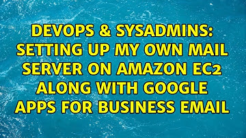 Setting up my own Mail Server on amazon ec2 along with Google apps for business email